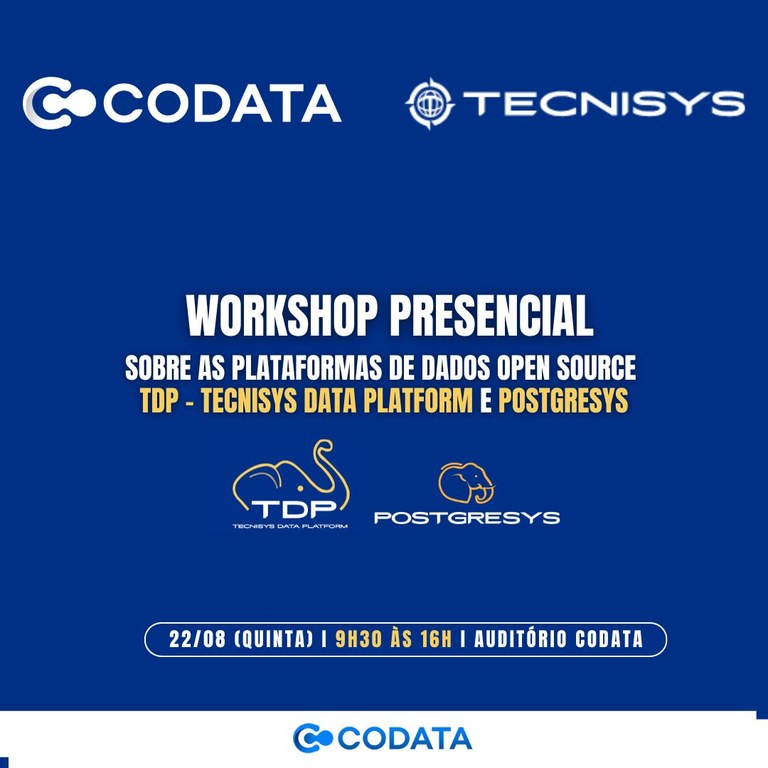 CODATA e TECNISYS promovem seminário sobre as plataformas TDP e PostgreSYS CODATA e TECNISYS promovem seminário sobre as plataformas TDP e PostgreSYS
